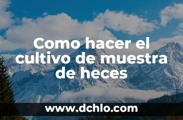 Cómo hacer que mi esposa se venga 4 Como hacer el cultivo de muestra de heces