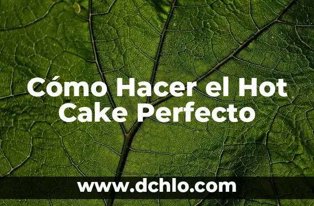 Cómo hacer hot cakes rellenos de mermelada 6 Cómo Hacer el Hot Cake Perfecto