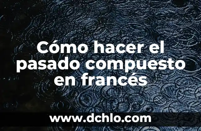 Cómo hacer una pirámide invertida 6 Cómo hacer el pasado compuesto en francés