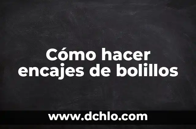Como Hacer Valga 5 Cómo hacer encajes de bolillos