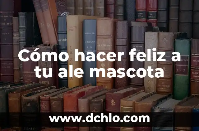 Tacos de Goma para Botas de Fútbol: Mejora tu Juego con los Mejores 4 Cómo hacer feliz a tu ale mascota