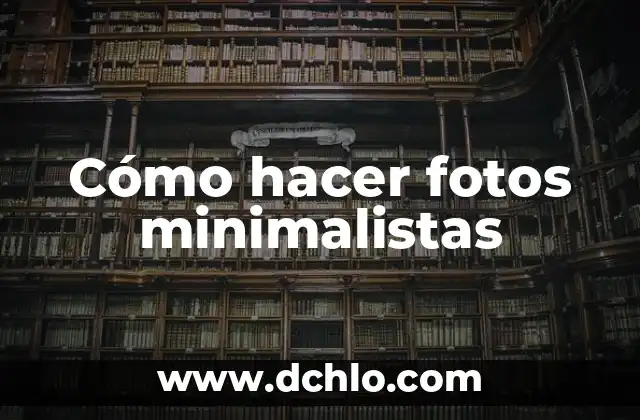 Cómo hacer cuadros minimalistas 3 Cómo hacer fotos minimalistas