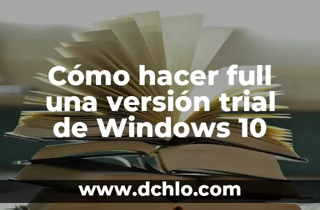 Versión de cobarde Sofía Ellar significado 3 Cómo hacer full una versión trial de Windows 10