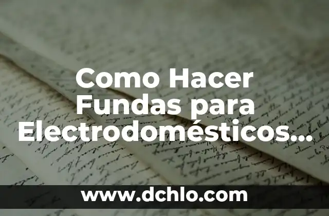 Como Hacer Salsa Roja para Tacos Mexicanos 5 Como Hacer Fundas para Electrodomésticos de Cocina