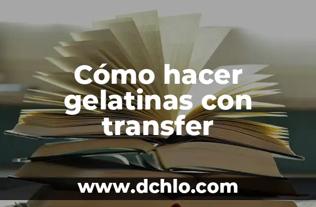 Cómo hacer gelatinas artísticas inyectadas 3 Cómo hacer gelatinas con transfer