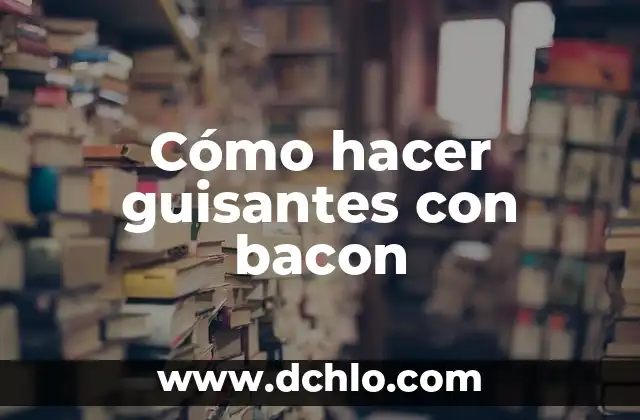 Cómo hacer una quiche de bacon y champiñones 5 Cómo hacer guisantes con bacon