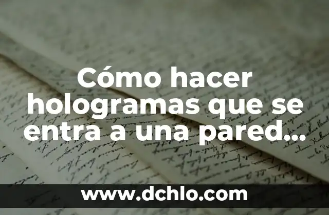 Cómo hacer un jardín en la pared 7 Cómo hacer hologramas que se entra a una pared y sale