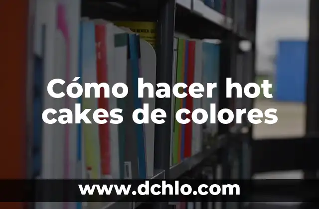 Cómo hacer hot cakes rellenos de mermelada 3 Cómo hacer hot cakes de colores