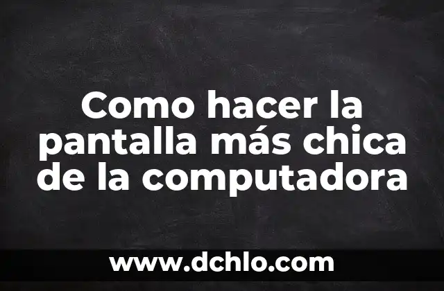 Cómo Hacer para que Me Crecerá Más Rápido el Cabello 3 Como hacer la pantalla más chica de la computadora