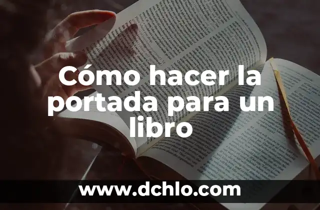 Cómo Hacer una Portada a Mano para un Trabajo 7 Cómo hacer la portada para un libro