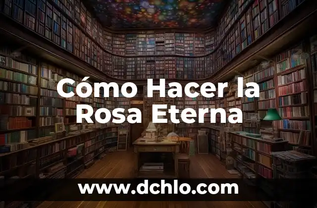 Como Hacer Botas de Foami 7 Cómo Hacer la Rosa Eterna