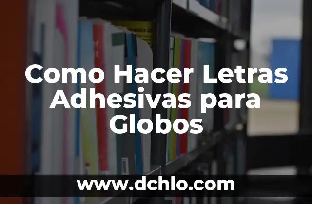 Cómo Hacer Cajas Transparentes 5 Como Hacer Letras Adhesivas para Globos