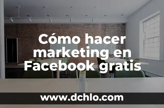 Cómo hacer mi sitio web gratis 5 Cómo hacer marketing en Facebook gratis