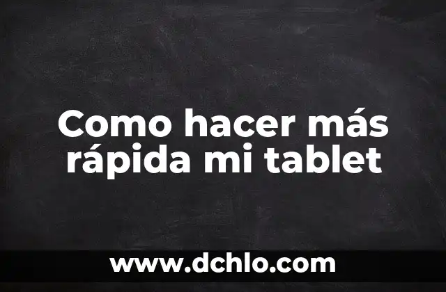 Cómo hacer cambios en mi página web 4 Como hacer más rápida mi tablet