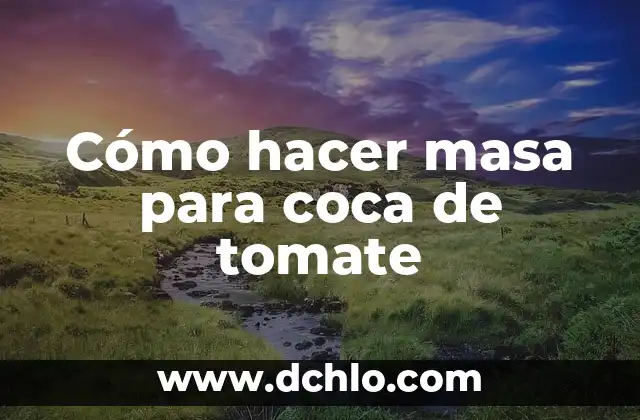 Como hacer masa de pizza 4 Cómo hacer masa para coca de tomate