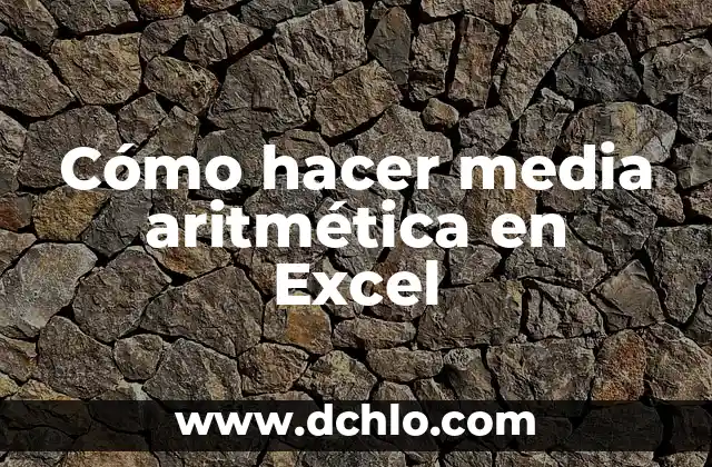 Homónimos con Significado de Media 4 Cómo hacer media aritmética en Excel