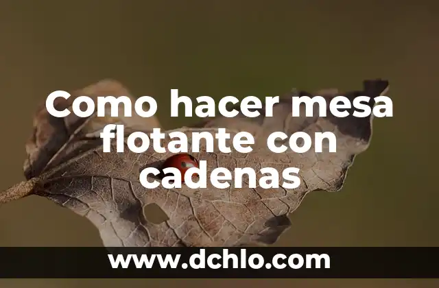 Cómo hacer cadenas para tejer 3 Como hacer mesa flotante con cadenas