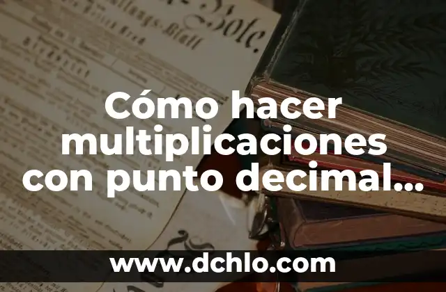 Significado de San Benito Boca Abajo 6 Cómo hacer multiplicaciones con punto decimal abajo