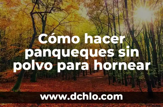 Cómo hacer sopaipillas sin polvo de hornear 5 Cómo hacer panqueques sin polvo para hornear