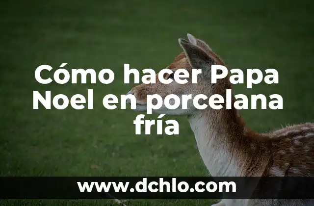 Cómo hacer un caballo en porcelana fría 3 Cómo hacer Papa Noel en porcelana fría