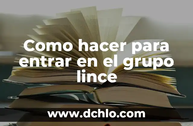El Grupo de los 3G: Una tríada con un propósito común 5 Como hacer para entrar en el grupo lince