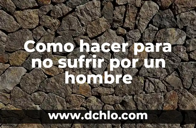 Cómo Hacer Un Buen Oral A Hombre 6 Como hacer para no sufrir por un hombre
