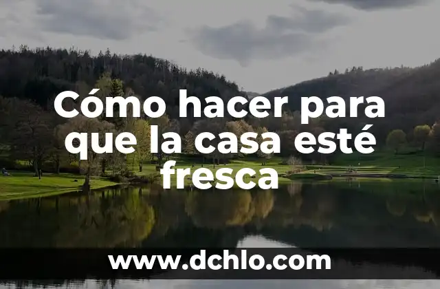 Cómo hacer un spa para pies en casa 8 Cómo hacer para que la casa esté fresca