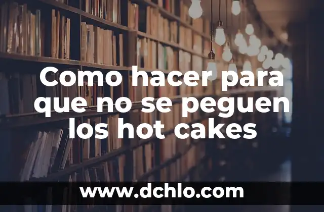 Como hacer para que no se peguen los cupcakes 5 Como hacer para que no se peguen los hot cakes