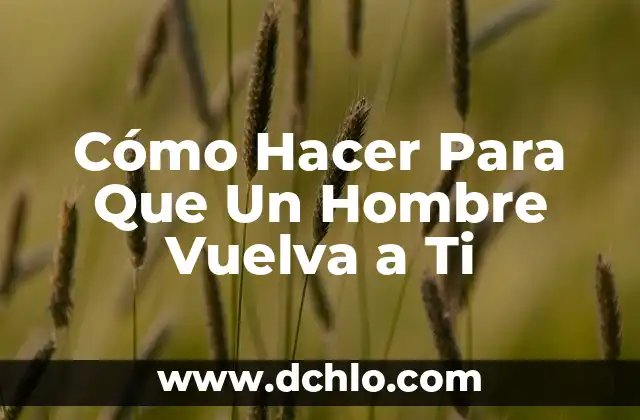 ¿Cómo Saber si un Hombre Está Interesado en Ti? 3 Cómo Hacer Para Que Un Hombre Vuelva a Ti