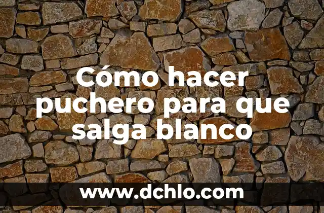 Cómo hacer que salga un pollito de un huevo 7 Cómo hacer puchero para que salga blanco