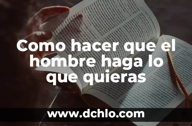 Cómo hacer una tarjeta de cumpleaños para hombre 5 Como hacer que el hombre haga lo que quieras