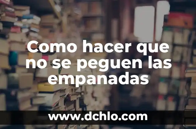 Como hacer para que no se peguen los cupcakes 3 Como hacer que no se peguen las empanadas