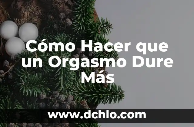El significado del orgasmo: Todo lo que debes saber 3 Cómo Hacer que un Orgasmo Dure Más
