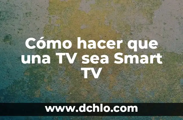 Cómo hacer funcionar un smart bracelet 5 Cómo hacer que una TV sea Smart TV