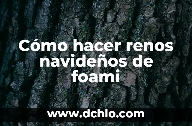 Cómo Hacer Centros de Mesas de Foami para Boda Fofuchas 4 Cómo hacer renos navideños de foami