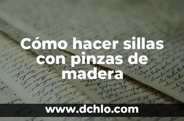 Cómo hacer pinzas en una falda 3 Cómo hacer sillas con pinzas de madera