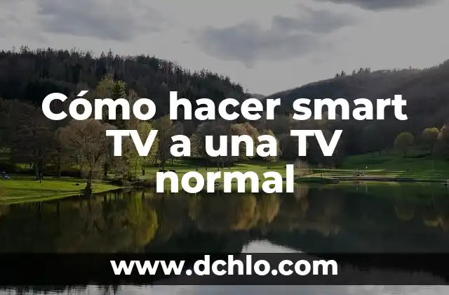 C贸mo hacer que una TV sea Smart TV 6 C贸mo hacer smart TV a una TV normal