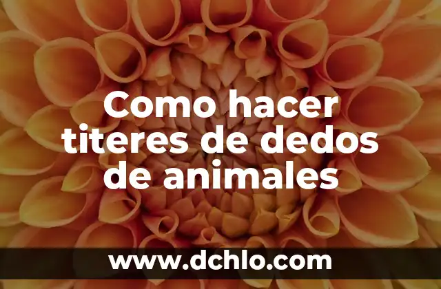Cómo hacer que el título en Excel no se mueva 7 Como hacer titeres de dedos de animales