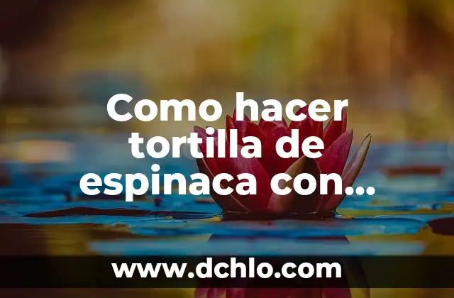 Como Hacer la Tortilla de Papa 3 Como hacer tortilla de espinaca con huevo