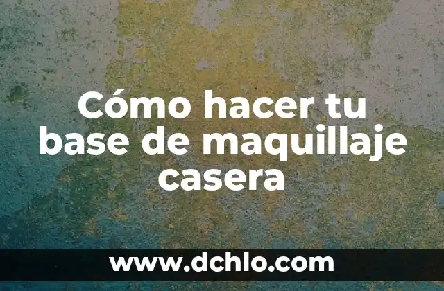 C贸mo hacer la base de pelo chino 3 C贸mo hacer tu base de maquillaje casera