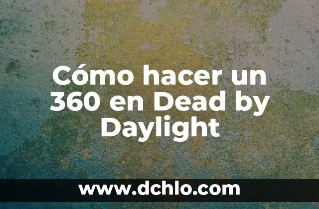 C贸mo hacer una vista 360 de un objeto 4 C贸mo hacer un 360 en Dead by Daylight