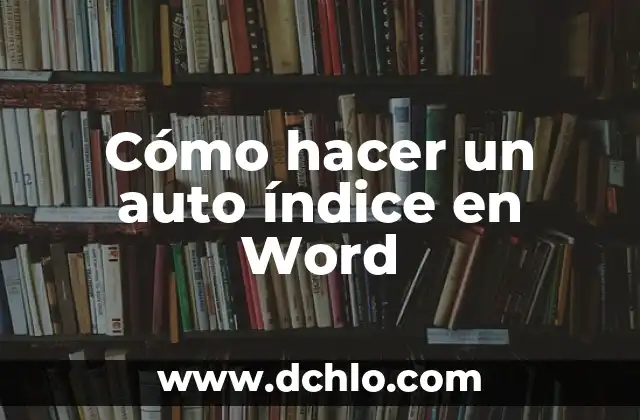Como hacer el índice de una monografía en Word 2013 8 Cómo hacer un auto índice en Word