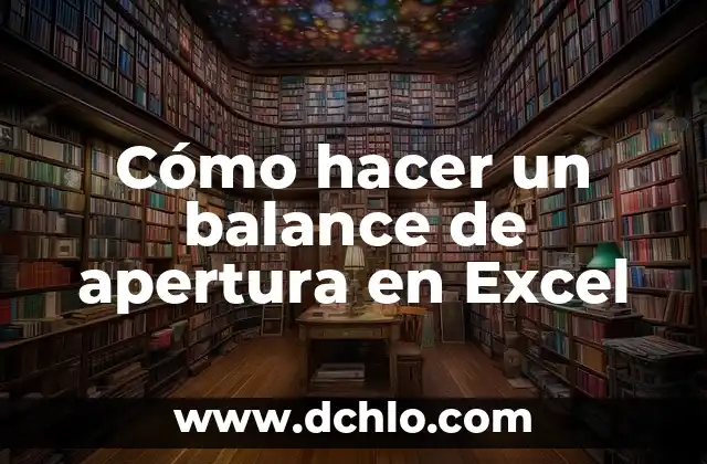 Cómo hacer un balance de apertura en Excel