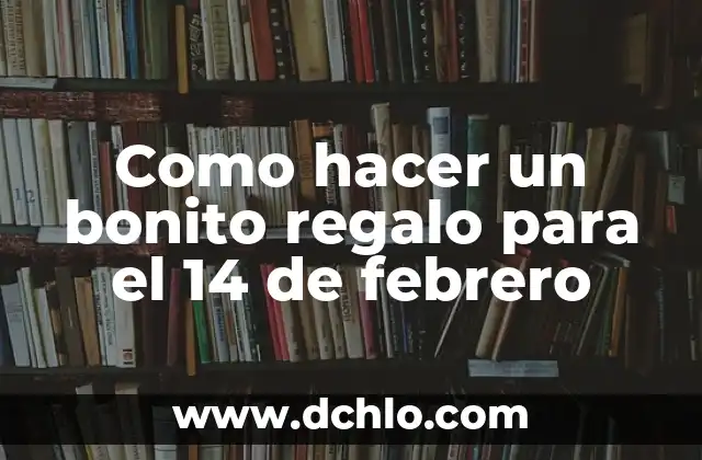 Cómo hacer moño de regalo gigante 7 Como hacer un bonito regalo para el 14 de febrero
