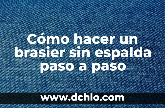 Como hacer un estanque con cascada paso a paso 5 Cómo hacer un brasier sin espalda paso a paso