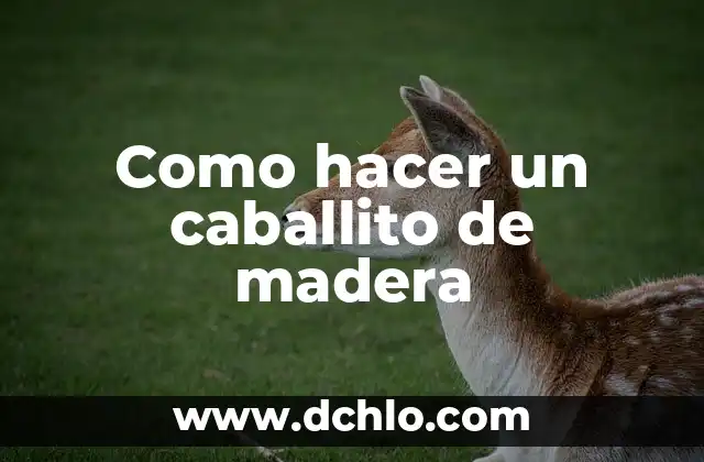 Cómo hacer un caballito de palo paso a paso 4 Como hacer un caballito de madera