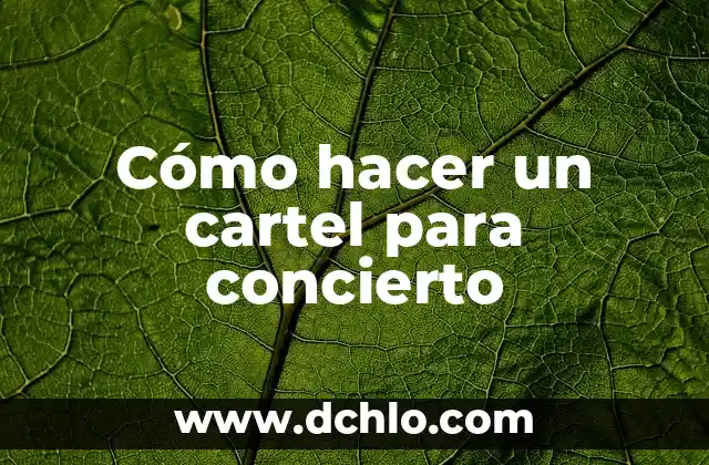 Cómo hacer un cartel para concierto