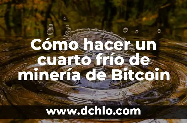 Como Hacer un Café Frío en Casa 3 Cómo hacer un cuarto frío de minería de Bitcoin