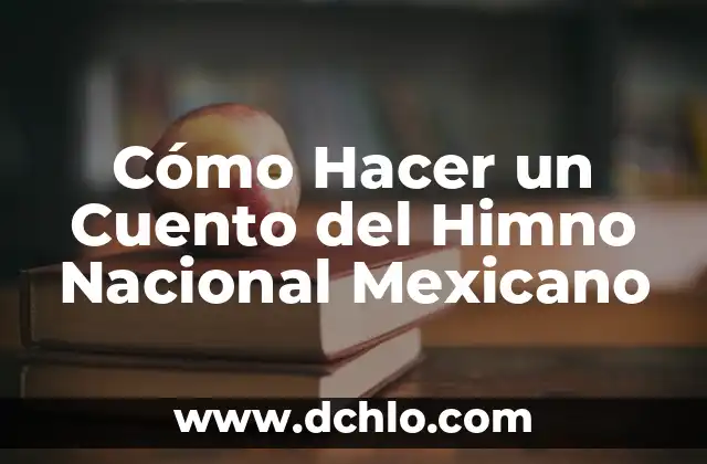 El significado de lo secundario en un cuento 7 Cómo Hacer un Cuento del Himno Nacional Mexicano