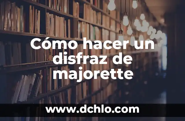 Como hacer disfraz de Tinkerbell para niña 8 Cómo hacer un disfraz de majorette